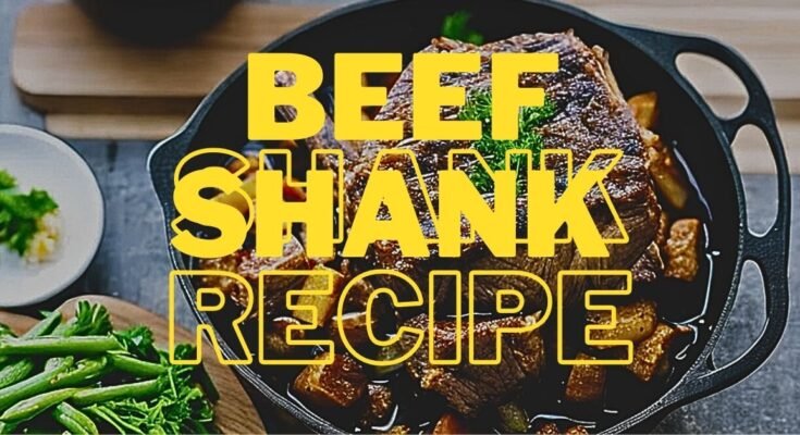 Beef Shank Recipe