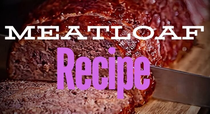 Meatloaf Recipe